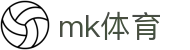 MK体育官网登录入口 - 官方平台首页